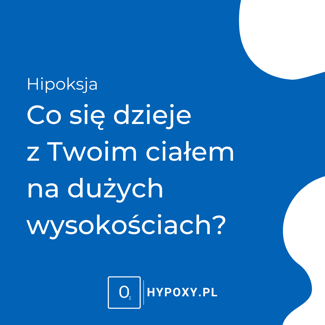 Co się dzieje z Twoim ciałem na dużych wysokościach?